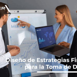 Diseño de Estrategias Financieras para la Toma de Decisiones