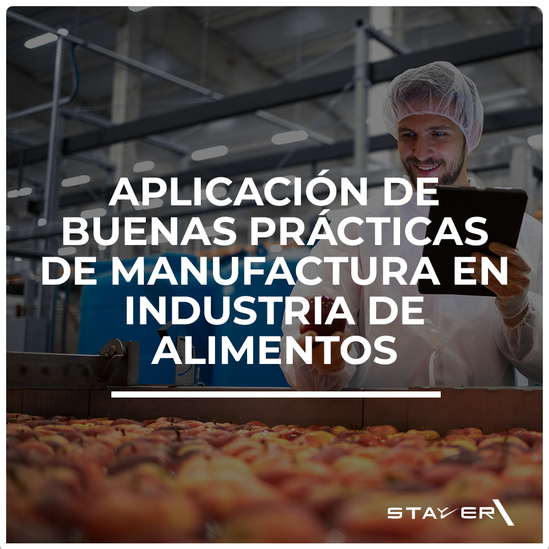 Aplicación de Buenas Prácticas de Manufactura en industria de alimentos
