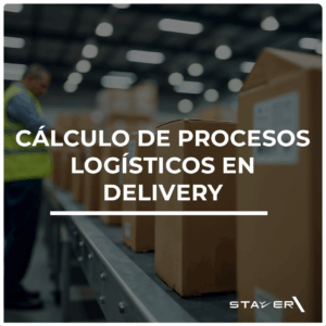 Cálculo de Procesos Logísticos en Delivery