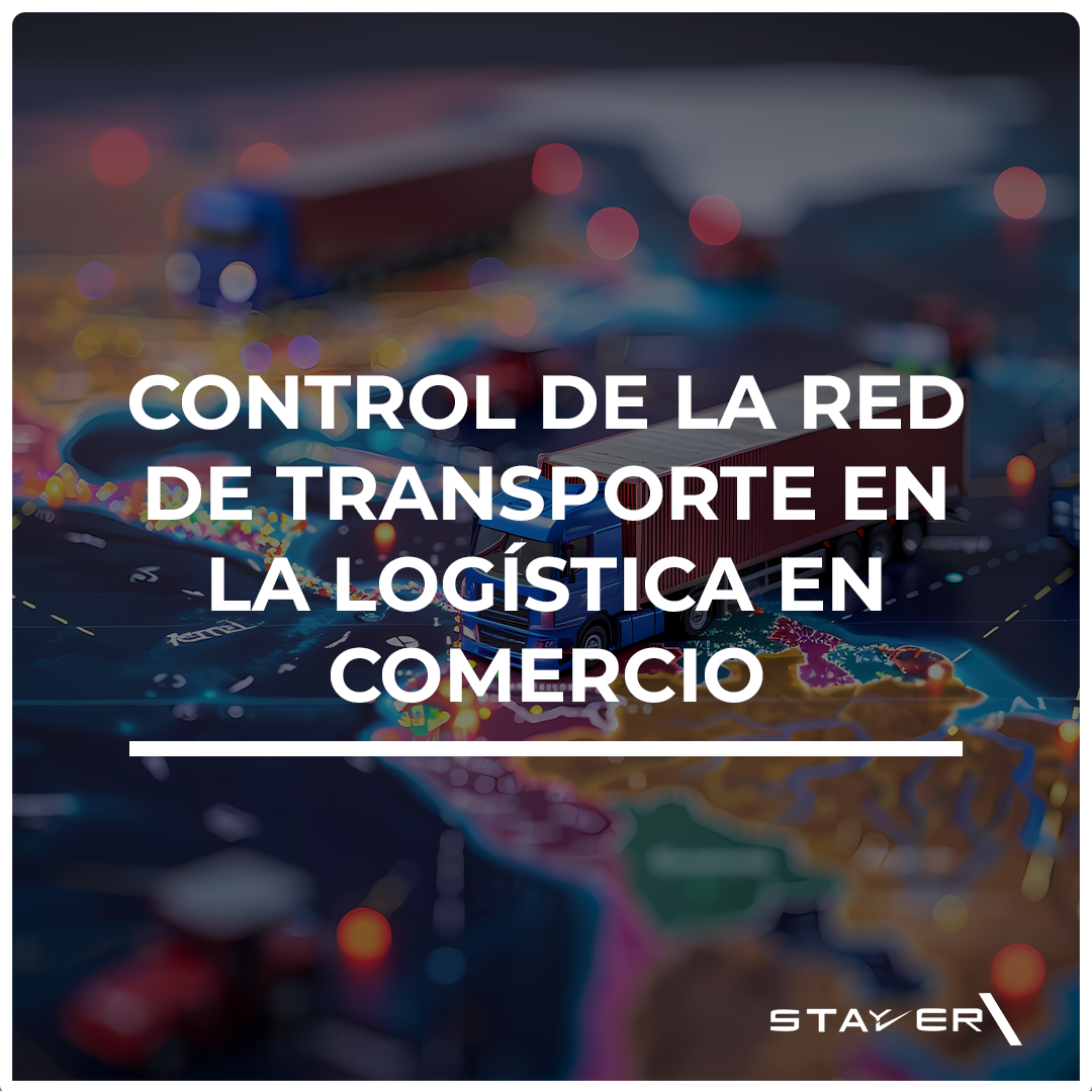 Control de la Red de Transporte en la Logística en Comercio