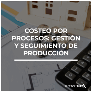 Costeo por Procesos: Gestión y Seguimiento de Producción