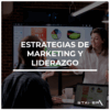 Estrategias de Marketing y Liderazgo