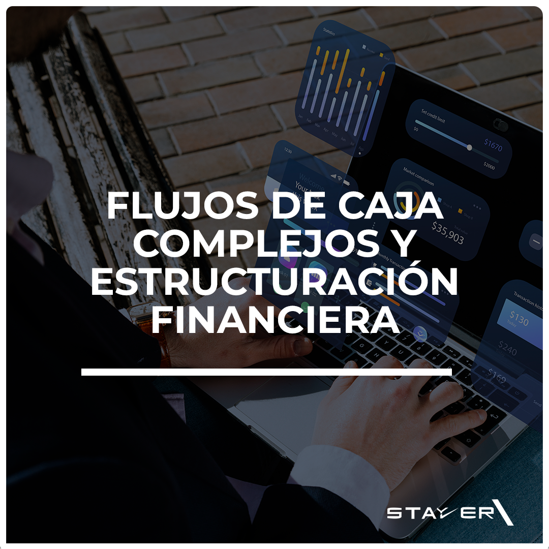 Flujos de Caja Complejos y Estructuración Financiera