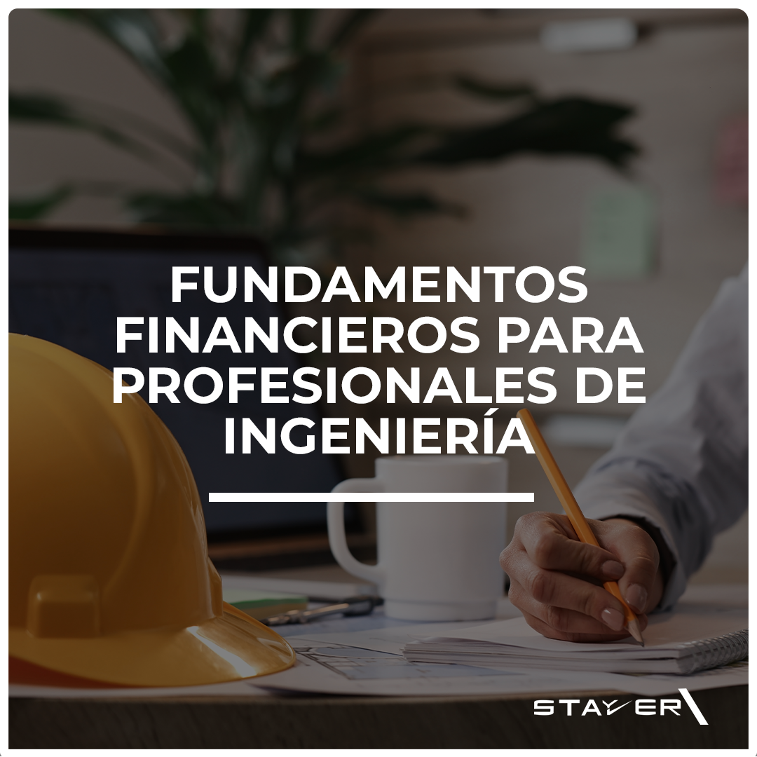 Fundamentos Financieros para profesionales de Ingeniería
