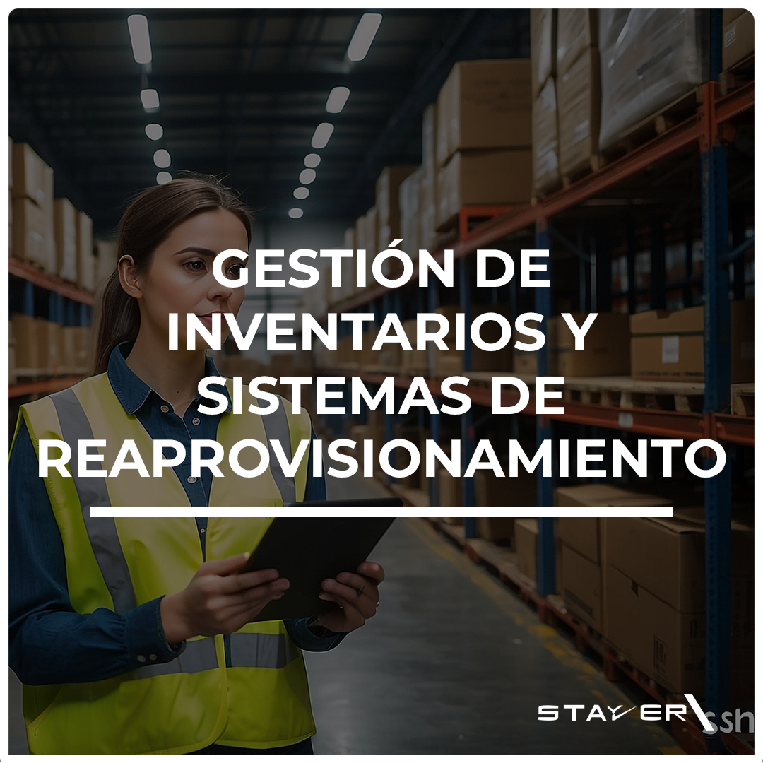 Gestión de Inventarios y Sistemas de Reaprovisionamiento