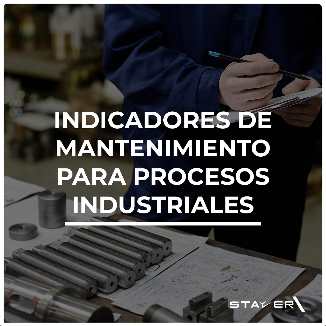 Indicadores de Mantenimiento para Procesos Industriales