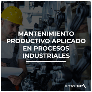Mantenimiento Productivo Aplicado en Procesos Industriales