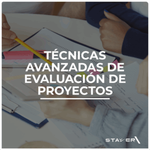 Técnicas Avanzadas de Evaluación de Proyectos